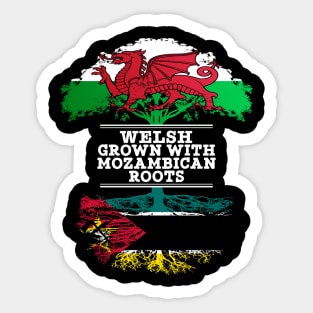 Welsh Grown With Mozambican Roots - Gift for Mozambican With Roots From Mozambique Sticker